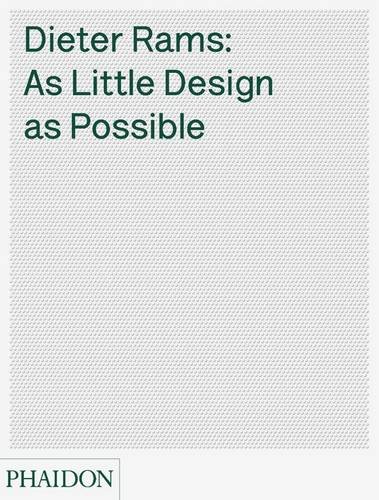 Dieter Rams: As Little Design as Possible by Sophie Lovell