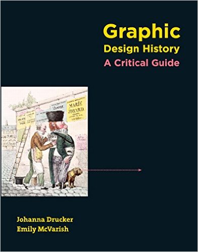 Graphic Design History: A Critical Guide by Johanna Drucker, Emily McVarish