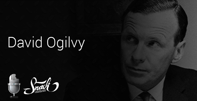 Snack Podcast – David Ogilvy